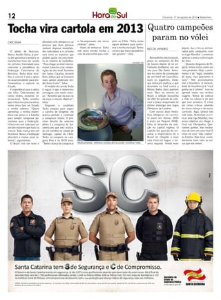 12                                                                                                                                                      Criciúma, 17 de agosto de 2012 l Sexta-feira




Tocha vira cartola em 2013                                                                                                                Quatro campeões
CRICIÚMA                         diferente ciclo olímpico e vai   o bicampeonato em terras        petir no Chile. “Falta ainda
                                                                                                                                           param no vôlei
                                 precisar que mais pessoas        chilenas”, disse.               algum dinheiro para confir-
                                 venham disputar modalida-          Antes de embarcar, Tocha      mar a minha inscrição. Tenho                                             depois das críticas enfren-
                                                                                                                                          RIO DE JANEIRO
   O piloto de bicicross,        des individuais e o ciclismo     tem outra corrida. Fechar a     certeza que meus apoiadores                                              tadas pela campanha ruim
Marco Aurélio Tocha, já pen-     está entre os esportes que       cota de patrocínio para com-    vão garantir”, citou.                                                    na Liga Mundial. Lamentou
sa em aposentar o pedal e se     podem ajudar no crescimen-                                                                                  Bernardinho não estava ali,   apenas a pouca valorização
transformar mais um cartola      to no número de medalhas.                                                                                preso no aeroporto do Rio        do feito.
                                                                                                                      DIVULGAÇÃO / HSul
no ciclismo. Convidado para      “Para chegar ao nível interna-                                                                           de Janeiro depois de ter en-        - Quando chegamos de Pe-
concorrer a presidência da       cional é preciso criar compe-                                                                            frentado problemas em seu        quim, fomos vistos como um
Federação Catarinense de         tições de alto nível. Somente                                                                            voo para São Paulo. Senta-       time perdedor. Hoje, o senti-
Bicicross, Tocha disse rece-     em Santa Catarina existem                                                                                dos no centro de convenções      mento é de “legal, medalha
beu o convite e terá o apoio     bons atletas que se tivessem                                                                             de um hotel em Guarulhos,        de prata, mas queríamos o
do atual presidente para pro-    mais apoios poderiam ren-                                                                                eram os jogadores, então,        ouro”. Nós acostumamos
fissionalizar o esporte no       der bons frutos”, falou.                                                                                 que tentavam explicar o que      mal o brasileiro. A mentali-
Estado.                             O modelo do cartola Tocha                                                                             desandou na final contra a       dade do brasileiro já é “você
   E experiência para o atleta   é seguir o que o motocross                                                                               Rússia. Todos, claro, queriam    ganha ou é ultimo”. Isso eu
não falta. Colecionador de       conseguiu com muito esfor-                                                                               mais. Mas, no retorno ao         aprendi muito nas minhas
vários títulos, inclusive, in-   ço. “Acredito que da para se                                                                             Brasil, a seleção masculina      viagens. Temos de colocar
ternacional, Tocha acredita      alcançar o mesmo objetivo”,                                                                              de vôlei fez questão de valo-    a mão na cabeça e ver por
que o bicicross precisa entrar   falou.                                                                                                   rizar a prata conquistada no     que isso acontece. É triste
numa nova fase no Estado            Enquanto o candidato                                                                                  último domingo nos Jogos         ver certas críticas sabendo
e revelar talentos. “Quero       Tocha prepara para seguir                                                                                Olímpicos de Londres.            do nosso esforço e do nosso
aproveitar a minha experi-       a carreira de dirigente, ele                                                                                Com outras duas meda-         currículo. Aqui, (prata) não
ência nas pistas e a batalha     precisa pedalar e continuar                                                                              lhas olímpicas no currícu-       vale nada. Aceitamos as crí-
para sempre conquistar pa-       a conquistar títulos. O pró-                                                                             lo (ouro em Atenas 2004          ticas pela Liga Mundial, mas
trocínios para a Federação.      ximo desafio do veterano                                                                                 e prata em Pequim 2008),         nosso objetivo era chegar à
O bicicross tem tudo para ser    piloto é a conquista do Sul-                                                                             Giba se despediu da sele-        final nas Olimpíadas. Que-
um dos esportes que mais irá     americano que será realiza-                                                                              ção na capital inglesa. O        ríamos ganhar, mas estáva-
crescer. Toda criança tem um     do em outubro na cidade de                                                                               capitão fez questão de res-      mos de novo em uma final. É
biciclesta. Basta a federação    Santiago, capital do Chile.                                                                              saltar a importância de o        triste ver esse “não- crédito”
descobrir e treinar estes ta-    Tocha irá competir na cate-                                                                              Brasil ter chegado a mais        na história. Não fosse assim,
lentos”, argumentou.             goria Elite e na 35/39 anos.                                                                             uma final em Jogos, a ter-       daríamos mais valor às coi-
   O Brasil vive um novo e       “Tenho chance de conquistar      Multicampeão, veterano ciclista afirma poder contribuir mais            ceira seguida. Ainda mais        sas que nós temos.
 