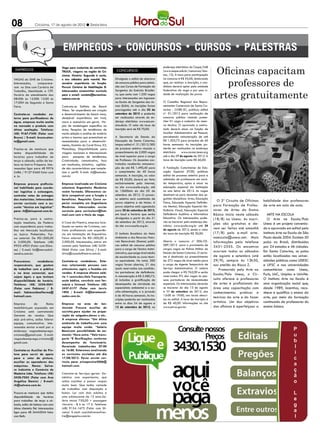 08                Criciúma, 17 de agosto de 2012 l Sexta-feira




                                                                                                                                                      Oficinas capacitam
                                     Vaga para motorista de caminhão                                           endereço eletrônico do Cespe/UnB
 EMPREGOS                            TRUCK, viagens na região de Cri-       CONCURSOS                          (www.cespe.unb.br/concursos/iba-
                                     ciúma. Horário: Segunda à sexta,                                          ma_12). A taxa para participação


                                                                                                                                                         professores de
VAGAS do SINE de Criciúma.           e aos sábados pela manhã. Ne-         Divulgado o edital de abertura      no concurso é R$ 55,00, lembrando
Interessados,    comparece-          cessário experiência na função.       do concurso público para admis-     que, ao realizar a inscrição, o can-
rem no Sine com Carteira de          Possuir Carteira de Habilitação D.    são aos Cursos de Formação de       didato deverá optar pela unidade


                                                                                                                                                      artes gratuitamente
Trabalho, Identidade e CPF.          Interessados encaminhar currículo     Sargentos do Exército Brasilei-     federativa da vaga e por uma ci-
Horário de atendimento das           para o email: contato@terramine-      ro, que conta com 1.350 vagas       dade de realização da prova.
08:00h às 12:00h 13:00 às            radora.com.br                         para interessados em ingressar
17:00H de Segunda a Sexta                                                  na Escola de Sargentos das Ar-      O Conselho Regional dos Repre-
Feira.                               Contrata-se Estilista de Beach        mas (EsSA). As inscrições foram     sentantes Comerciais de Santa Ca-
                                     Wear. Ter experiência em criação      prorrogadas até o dia 03 de         tarina - CORE-SC, publicou edital
Contrata-se vendedor ex-             e desenvolvimento de beach wear,      setembro de 2012 e poderão          nº. 01/2012 para realização de
terno para purificadores de          desejável experiência em tricô,       ser realizadas através do en-       concurso público visando preen-
água, empresa muito aceita           couro e acessórios em geral; No-      dereço eletrônico www.esa.en-       cher 01 vaga e cadastro de reser-
no mercado e produto com             ção de modelagem específica na        sino.eb.br. O valor da taxa de      va técnica. O aprovado e contra-
ótima aceitação. Telefone:           área; Pesquisa de tendências de       inscrição será de R$ 70,00.         tado deverá atuar na função de
(48) 9167-7540 (Falar com            moda seleção e análise de matéria                                         Auxiliar Administrativo de Pessoal,
Bruno) / E-mail: bruno.aten-         prima e insumos que preencham as      A Secretaria de Estado da           percebendo remuneração de até
to@gmail.com.                        necessidades para o desenvolvi-       Educação de Santa Catarina,         R$ 1.503,72 para jornadas de 40
                                     mento; Domínio do Corel Draw, X3,     lançou edital nº. 21/2012/SED       horas semanais. As inscrições po-
Precisa-se de manicure que           Photoshop; Disponibilidade para       de processo seletivo visando o      derão ser realizadas no endereço
tenha disponibilidade de             viagens nacionais e internacionais    preenchimento de 2.000 vagas        eletrônico    www.coresc.ieses.org
horários para trabalhar de           para pesquisa de tendências;          de nível superior para o cargo      até o dia 17 de agosto de 2012. A
terça a sábado, salão de be-         Criatividade, comunicativo, foco      de Professor. Os docentes con-      taxa de inscrição custa R$ 60,00.
leza no bairro Próspera. Inte-       em resultados, iniciativa, agilida-   tratados receberão remunera-
ressadas ligar para 48 9976          de são características que comple-    ção de até R$ 1.490,40 para         A Fundação Catarinense de Edu-
5486 / 9127 0460 falar com           tam o perfil. E-mail: rh@lamoda.      o cumprimento de 40 horas           cação Especial (FCEE) publicou
a Jo.                                com.br.                               semanais. A inscrição, no valor     edital de processo seletivo para a
                                                                           de R$ 50,00, deverá ser feita       admissão de professores em cará-
Empresa procura profissio-           Empresa localizada em Criciúma        exclusivamente pela internet,       ter temporário, aptos a atuar na
nal habilitado para coorde-          seleciona Engenheiro Mecânico         no site www.acafe.org.br, até       educação especial da instituição
nar logística e estocagem,           recém formado. Oferecemos sa-         às 15h00min do dia 05 de            no ano letivo de 2013. As vagas
controlar rotas de entregas          lário compatível com a função e       setembro de 2012. O proces-         destinam-se para docentes das se-
dos motoristas. Interessados         benefícios. Requisito: Curso su-      so seletivo será constituído de     guintes disciplinas: Artes, Educação
                                                                           prova objetiva e de títulos. A      Física, Educação Especial Deficiên-
                                                                                                                                                        O 2º Circuito de Oficinas    habilidade dos professores
enviar currículo com o as-           perior completo em Engenharia
sunto “técnico em logística”         Mecânica. Interessados enviar         prova objetiva está agendada        cia Mental, Educação Especial De-      para Formação de Profes-       de arte em sala de aula.
para: rh@deluponet.com.br.           currículo para curriculocri@hot-      para 30 de setembro de 2012,        ficiência Visual, Educação Especial    sores de Artes do Ensino
                                     mail.com com o título da vaga.        em local e horário que serão        Deficiência Auditiva e Informática     Básico inicia neste sábado        Arte na Escola
Precisa-se, para a contra-                                                 divulgados a partir do dia 21       Educativa. Os interessados pode-       (18/8) na Unesc. As inscri-       O Arte na Escola/Polo
tação imediata, de Padeiro           A Casa da Finestra, empresa loca-     de setembro de 2012, através        rão se inscrever pelo endereço ele-
                                                                                                                                                      ções são gratuitas e de-       Unesc é um projeto convenia-
com experiência para traba-          lizada no centro de Criciúma, con-    do site www.acafe.org.br.           trônico www.acafe.org.br até 24
                                     trata profissionais com experiên-                                         de agosto de 2012, sendo o valor       vem ser feitas até amanhã      do e aprovado em edital pelo
lhar em Mercado localizado
no bairro Pinheirinho. Fai-          cia em Instalação de Esquadrias.      O Instituto Brasileiro do Meio      da taxa de inscrição R$ 30,00.         (17/8) pelo e-mail arte-       Instituto Arte na Escola de São
xa salarial: De R$1.000,00           Faixa salarial: De R$1.000,00 à       Ambiente e dos Recursos Natu-                                              naescola@unesc.net. Mais       Paulo desde 2004. Existem 50
à 2.000,00. Telefone: (48)           2.000,00. Interessados, entrar em     rais Renováveis (Ibama) publi-      Aberto o concurso nº 006/CE-           informações pelo telefone      polos no Brasil, distribuídos
9923-4903 (Falar com Elisia-         contato pelo Telefone: (48) 3439-     cou edital de concurso público      SIEP/2012 para o provimento de
                                                                                                                                                      3431-2555. Os encontros        por 24 estados e 46 cidades.
ne) / E-mail: lisi@mercadoli-        0666 (Falar com Silvia) / E-mail:     para o cargo de Técnico Admi-       cargos vagos na Polícia Militar do
                                                                           nistrativo, que exige nível médio   Estado de Santa Catarina. O certa-     ocorrem todos os sábados       Em Santa Catarina, os polos
sandra.com.br.                       silvia@casadafinestra.com.br.
                                                                           de escolaridade ou curso técni-     me é destinado ao preenchimento        de agosto e setembro (até      estão localizados nas univer-
Procuramos      vendedores           Contrata-se vendedoras. Esta-         co equivalente. No total, 300       de 272 vagas de nível médio para       29/9), sempre às 13h30,        sidades públicas como UDESC
responsáveis, que gostem             mos selecioando pessoas com           vagas foram abertas, 21 das         o cargo de Agente Temporário de        nos ateliês do Bloco Z.        e UFSC e nas universidades
de trabalhar com o público           entusiasmo, ageis, e focadas em       quais reservadas aos candida-       Serviço Administrativo. O salário          Promovido pelo Arte na     comunitárias como Unesc,
e na área comercial, que             vendas. A empresa oferece salá-       tos portadores de deficiência.      pode chegar a R$ 765,00 e serão
                                                                           A remuneração é R$ 2.580,72,        reservadas 5% das vagas às pes-
                                                                                                                                                      Escola/Polo Unesc, o Cir-      Furb, UnC, Uniplac e Univille.
sejam ágeis e que tenham             rio + comissões,Vale Transporte,
disponibilidade de horário.          cesta bádica, convênio com far-       já incluídos a gratificação de      soas portadoras de necessidades        cuito oferece a professores    O Instituto Arte na Escola é
Telefone: (48) 3524-5041             mácia e Unimed. Telefone: (48)        desempenho de atividade de          especiais. Os interessados deverão     de artes e profissionais da    uma organização social que,
(Falar com Fabiano) / E-             3437-5177 (Falar com Jervis           especialista ambiental e o au-      se inscrever do dia 13 de agosto       área uma capacitação com       desde 1989, incentiva, reco-
mail: fabianoidealfarma@             =RH) / E-mail: rh@barataocal-         xílio-alimentação, e a jornada      a 11 de setembro de 2012, das          conhecimentos práticos e       nhece e qualifica o ensino da
hotmail.com.                         cados.com.br.                         é de 40 horas semanais. As ins-     13:00 às 19:00, nos locais descri-
                                                                                                                                                      teóricos da arte e do fazer    arte, por meio da formação
                                                                           crições poderão ser realizadas      tos no edital. A taxa de inscrição é
                                     Empresa na area de lan-               entre os dias 24 de agosto e        de R$ 40,00. Informações no site       artístico. Um dos objetivos    continuada de professores do
Empresa        do       Ramo
imobiliário,em expansão em           chonete Procura auxiliar de           13 de setembro de 2012, no          www.pm.sc.gov.br.                      das oficinas é aperfeiçoar a   ensino básico.
Criciúma está contratando            cozinha,para ajudar na prepa-
Gerente de vendas. Que               ração de salgados,doces e etc..
seja pró-ativo, saiba liderar        A empresa oferece: *Um ótimo
equipe, comunicativo. Inte-          ambiente de trabalho,com uma
ressados enviar e-mail par o         equipe muito unida. *Salario
endereço: vagasdeemprego.            Base(com possibilidade de au-
criciuma@gmail.com. E-mail:          mento) *Hora extra. *Vale trans-
vagasdeemprego.criciuma@             porte *E Bonificações conforme
gmail.com.                           desempenho do funcionário.
                                     Horariode trabalho:das 07:00
Contrata-se Auxiliar de Pin-         as 16:00. Estaremos analisando
tura para servir de apoio            os currículos enviados até dia
para o setor de pintura,             17/08/2012. Favor enviar cur-
auxiliar os operadores das           rículo para: ericapereira2006@
máquinas. Nome: Salva-               hotmail.com.
ro Indústria e Comércio de
Madeira Ltda. Telefone: (48)         Contrata-se Serviços gerais- Do-
3438-7045 (Falar com Ana             méstica com experiencia, que
Angélica Damin) / E-mail:            saiba cozinhar e passar roupas
rh@salvaro.com.br.                   muito bem. Que tenha vontade
                                     de trabalhar com disposição e
Procura-se manicure que tenha        humor. Lar com dois adultos e
disponibilidade de horários          uma adolescente de 15 anos.Sa-
para trabalhar de terça a sá-        lário inicial 750,00 + passagem
bado, salão de beleza com uma        .Horário : 8 h as 17 h. Telefone:
ótima clientela fiel. Interessadas   (48) 9154-1675 (Falar com Sil-
ligar para 48 34442044 falar         vana) E-mail: coachsilvanasilves-
com Beth.                            tre@engeplus.com.br.
 