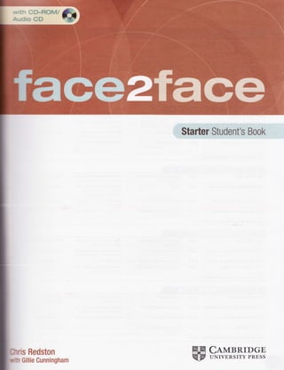 risRedston
StarterStudent'sBook
Cl.tvrnRrDGE
UNTVERSITY PRESS
GillieCunningham
 