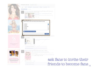 ask fans to invite their
friends to become fans 11
 
