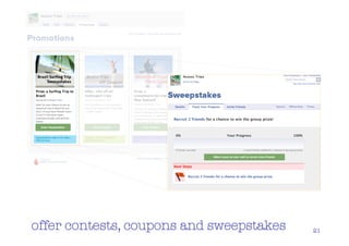 offer contests, coupons and sweepstakes   21
 