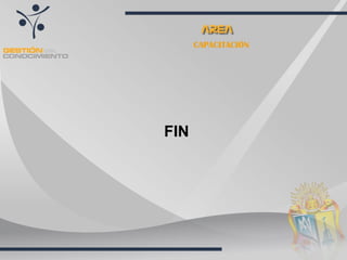 CAPACITACIÓN




FIN
 