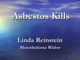 [object Object],[object Object],Asbestos Kills 