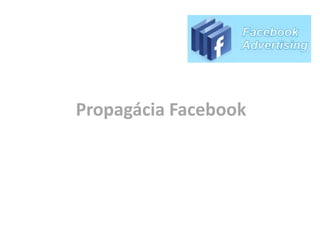 Propagácia Facebook 