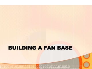 Building a fan base