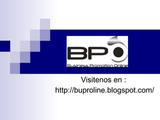 Visitenos en :  http://buproline.blogspot.com/ 
