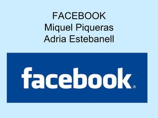 FACEBOOK Miquel Piqueras Adria Estebanell 