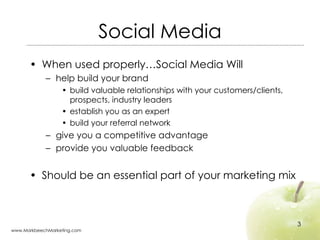 Social Media <ul><li>When used properly…Social Media Will </li></ul><ul><ul><li>help build your brand </li></ul></ul><ul><...