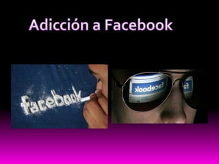 Adicción a Facebook