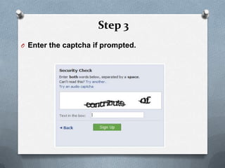Step 3
O Enter the captcha if prompted.
 