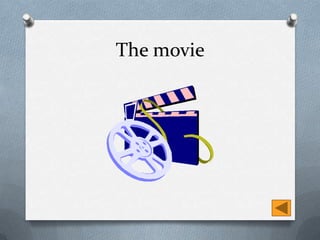 The movie
 