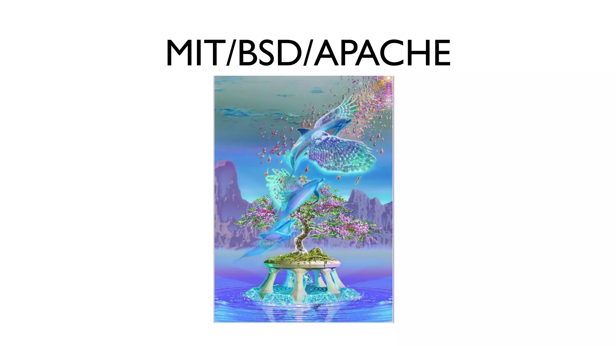 MIT/BSD/APACHE
 