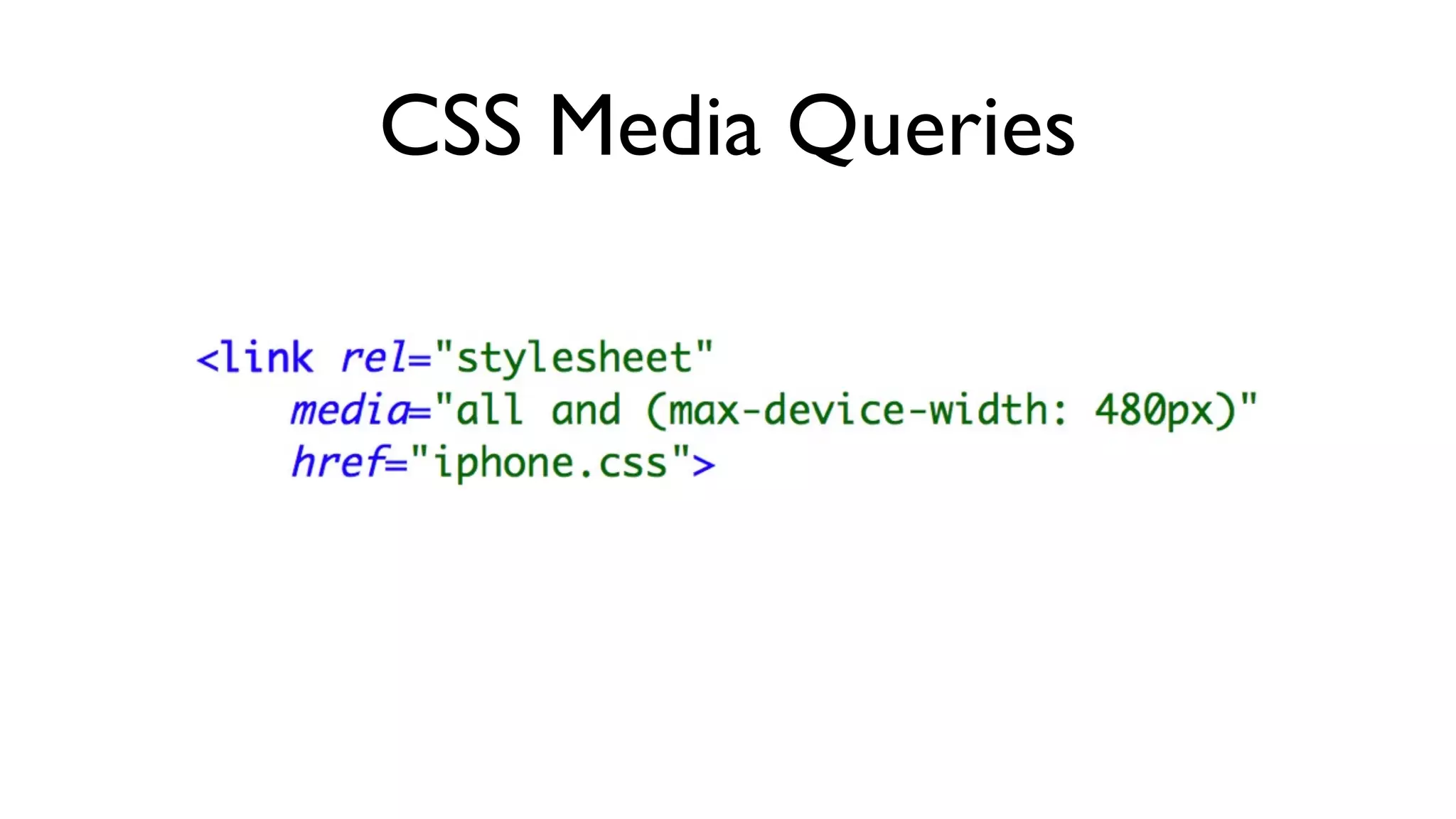 CSS Media Queries
 