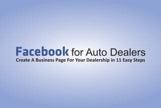 Facebook for Auto Dealers - A Step By Step Guide