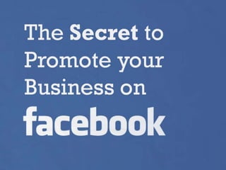 The Secret to Promote Your Business on Facebook