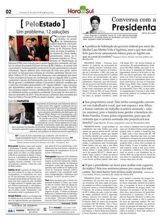 02                                      Criciúma, 31 de julho de 2012 l Terça-feira



                                                                                                                                                             Conversa com a
                                                 PeloEstado
                                    Um problema, 12 soluções
                                                                                                                                                             Presidenta                            Dilma Rousseff



                                                                              G
                                                                                                                           Envie perguntas à presidenta através do e-mail regional.imprensa@
                                                             overnador Raimundo
Antonio Carlos Mafalda/SECOM




                                                                                                                        planalto.gov.br. Os leitores devem ser identificados com nome completo,
                                                             Colombo, os secretá-                                       idade, ocupação e cidade de residência.
                                                             rio de Infraestrutura,
                                                     Valdir Cobalchini, e da Fazen-
                                                     da, Nelson Serpa, e os presi-                                      l A política de habitação do governo federal por meio do
                                                     dente da SC Parcerias, Paulo
                                                     César da Costa (Costinha), e
                                                                                                                        Minha Casa Minha Vida é legítima, mas o que tem sido
                                                     do Deinfra-SC, Paulo Meller,                                       feito para levar saneamento básico para as regiões em
                                                     apresentaram, ontem, as 12                                         que as casas já existem? Francisco Neves, 40 anos, servidor público em
                                                     propostas inscritas no Proce-                                      Brasília (DF)
                                                     dimento de Manifestação de
      Interesse (PMI) como solução para a quarta ligação ilha-continente, na Capi-                                        Presidenta Dilma - Francisco, para            748 desde 2011. No Distrito Federal, já
      tal. Os valores dos projetos ficaram na faixa de R$ 1 bilhão e, de acordo com                                     diminuir as carências de saneamento em          contratamos 29 empreendimentos, totali-
      o governador, todas as grandes construtoras do país apresentaram soluções                                         nossas cidades estamos investindo forte-        zando R$ 538,3 milhões, dos quais 16 es-
      conceituais. Alguns optaram pela construção de mais uma ponte, outros                                             mente por meio do Programa de Acelera-          tão em obras. A ampliação do Sistema de
      por túnel, ou barcaças para travessia de veículos e pedestres, Veículo Leve                                       ção do Crescimento, o PAC. Até junho de         Esgotamento Sanitário de Brasília já tem
      sobre Trilhos (VLT) e até duas ilhas flutuantes com interligação por túnel.                                       2012, foram selecionados R$ 47,5 bilhões        59% das obras realizadas. Mas ainda há
      Todos os projetos levaram em consideração não só a ligação entre as partes                                        para obras de abastecimento de água,            muito a ser feito, Francisco, porque duran-
      continental e insular de Florianópolis, mas todo o sistema de transportes, a                                      esgotamento sanitário, resíduos sólidos e       te muitos anos os investimentos nesta área
                                                                                                                        saneamento integrado, que são executa-          foram muito baixos. Por isso, no Programa
      fim de garantir a mobilidade urbana. O secretário Cobalchini ressaltou que
                                                                                                                        das em parceria com Estados e municípios.       Minha Casa, Minha Vida, também no âm-
      o valor dos 12 projetos apresentados é de “alguns milhões” e que o governo
                                                                                                                        São 11.833 empreendimentos, dos quais           bito do PAC, garantimos a infraestrutura
      não desembolsou nenhum recurso, vantagem do processo feito via PMI.
                                                                                                                        9.766 estão contratados em todo o País.         de saneamento. Com o PAC, as duas ações
      Nas próximas etapas haverá o detalhamento de cada proposta e a análise                                            Desde o início do PAC, já foram finaliza-       se complementam, Francisco, e elas estão
      de viabilidade técnica, econômica e ambiental. A execução da obra será lici-                                      das 2.014 obras de saneamento básico            permitindo melhorar as condições de vida
      tada em dezembro de 2013. “Esta deverá ser a primeira obra executada por                                          em todos os estados brasileiros, sendo          em todo o Brasil.
      Parceria Público Privada (PPP) em Santa Catarina”, disse Costinha.
Carvãonamatriz                                                                                                          l Sou proprietário rural. Não tenho conseguido conven-
                                                           O presidente da Federação das Indústrias (Fiesc),
Elmar Meurer/FIESC




                                                              Glauco José Côrte, sugeriu a realização de um             cer um trabalhador rural, que tem esposa e sete filhos,
                                                            seminário internacional para discutir a situação
                                                             do carvão no Brasil. A ideia foi imediatamente             a firmar contrato de trabalho (carteira assinada – salá-
                                                              aprovada pelos presidentes das federações do              rio mínimo), pois a família teme perder o benefício do
                                                               Paraná (Fiep), Edson Luiz Campagnolo, e do
                                                             Rio Grande do Sul (Fiergs), Heitor José Müller.            Bolsa Família. Como posso argumentar, para que ele
                                                               De acordo com Côrte, o objetivo do evento é              entenda que a carteira assinada não prejudicará sua
                                                                conhecer e divulgar as novas tecnologias de
                                                              extração do carvão, menos agressivas ao meio              família? Jorge Macedo, 56 anos, proprietário rural em Montalvânia (MG)
                                                           ambiente. O seminário, ainda sem data marcada,
                               deve acontecer em Brasília, envolvendo formadores de opinião e políticos. O                 Presidenta Dilma - Jorge, explique ao        nós criamos o chamado retorno garantido:
                               resultado esperado é que o minério volte a ser incluído na matriz energética             trabalhador que toda família com renda          quem sair do Bolsa Família voluntariamente
                                                   nacional, com políticas de desenvolvimento específicas.              mensal por pessoa abaixo de R$ 140 tem          poderá voltar a receber o benefício, caso
                                                                                                                        direito ao benefício, mesmo que alguém          a renda volte a ficar abaixo dos R$ 140

                                  “  É a ação do bem mostrando que realmente vale investir na
                                   Responsabilidade Social e não apenas no faturamento, no lucro.
                                                                                                         ”
                      Comissão Mista de Certificação de Responsabilidade Social da Assembleia Legislativa, Laércio
                                                                                                                        na família trabalhe com carteira assinada.
                                                                                                                        Milhões de beneficiários que recebem o
                                                                                                                                                                        por pessoa. Queremos que cada vez mais
                                                                                                                                                                        beneficiários consigam sua autossuficiência,
                                                                                                                        Bolsa Família trabalham com carteira as-        mas com a segurança de que, se necessário,
                               Ventura, durante reunião da Certificação e do Troféu – Destaque SC 2012                  sinada, e estimulamos essa formalização.        poderão voltar a contar com a proteção do
Nova ponte Também ontem pela manhã,                                     que, antes do recesso parlamentar, o pre-       Nessa família com pai, mãe e sete filhos,       Bolsa Família. O que as famílias não po-
o governador Colombo assinou o adita-                                   sidente da Casa, José Sarney, reafirmou a       em que apenas um trabalha e recebe o            dem esquecer, Jorge, é que, para continu-
mento de prazo para a construção de outra                               importância do cumprimento da Lei de            salário mínimo, a renda familiar por pes-       ar recebendo o benefício, os filhos devem
ponte, desta vez sobre o rio Itajaí, ligando                            Acesso à Informação.                            soa é de apenas R$ 69,11. Mesmo que o           estar na escola e com frequência de, no
a BR-470 ao município de Ilhota. O atraso                                                                               salário fosse o dobro, a renda por pessoa       mínimo, 85% da carga horária mensal do
deveu-se à desistência da ganhadora da                                  Preocupação Deputado Celso Maldaner             seria de R$ 138,22, ainda abaixo do teto        ano letivo. E o calendário de vacinação das
licitação e à necessidade de chamada da                                 (PMDB-C) está preocupado com as para-           e com direito ao Bolsa Família. Além disso,     crianças deve estar em dia.
segunda colocada, a Sentep. Com recur-                                  lisações na área dos transportes. Ontem,
sos estaduais e federais, a obra tem custo                              recebeu diversas ligações de lideranças
de R$ 40 milhões.                                                       solicitando auxílio nas negociações. Ele        l O que a presidenta vai fazer para acabar com a guerra
                                                                        agendou uma audiência na Agência Na-
Salários no ar O governo de Santa Cata-                                 cional de Transporte Terrestre (ANTT)
                                                                                                                        do tráfico? Nós nos sentimos presos por causa dos trafi-
rina deve colocar no ar, hoje, no Portal da                             para amanhã e está convidando sindi-            cantes. No meu bairro tem tiroteio toda semana. Andreia da
Transparência, os vencimentos dos cerca                                 catos, transportadores e lideranças para        Cruz Santos, 36 anos, consultora de vendas em Vitória (ES)
de 135 mil servidores. De acordo com in-                                participar. “A ANTT vai ouvir o setor.”
formações da Secretaria da Fazenda, a pes-                                                                                Presidenta Dilma - Andreia, estamos           para impedir a entrada das drogas ven-
quisa será feita a partir de cada secretaria                            Fiesc abriu inscrições para a missão em-        trabalhando, em parceria com os gover-          didas em nossas cidades. Como resulta-
ou órgão estadual. O cidadão opta, então,                               presarial brasileira à China, que ocorre        nos estaduais, com duas ações principais        do dessa integração, somente no primeiro
por efetivo/comissionado e ativo/inativo.                               no mês de outubro. Além da capital, Pe-         de combate ao tráfico: o programa Crack,        ano, o programa já levou à apreensão
No caso específico da Secretaria da Educa-                              quim, o grupo estará na Feira de Can-           é possível vencer; e o Plano Estratégico de     de 170 toneladas de drogas, sendo 146
ção, há ainda a opção “temporário”, com                                 tão, em Guangzhou, maior evento de              Fronteiras. No primeiro, estamos investin-      toneladas de maconha e 24 de cocaína.
informações sobre os professores ACTs.                                  negócios do país. O diretor de Relações         do R$ 4 bilhões em todo o país em ações         Além disso, desarticulamos 42 quadrilhas
                                                                        Industriais e Institucionais da federação,      de saúde, assistência social e segurança        transnacionais e realizamos 7,5 mil pri-
Senado federal também vai divulgar hoje                                 Henrry Quaresma, resumiu a importân-
                                                                                                                        pública, inclusive com câmeras de vide-         sões em flagrante. Enfrentar o tráfico não
os salários dos seus servidores. A informa-                             cia da missão: “Não temos dimensão da
                                                                                                                        omonitoramento em áreas selecionadas.           é uma tarefa simples e não é exclusiva
ção é da Agência Senado, que acrescentou                                força da China. É preciso ir lá conhecer.”
                                                                                                                        O Espírito Santo já aderiu ao programa          da área de segurança pública. Por isso,
Andréa Leonora                                                                               �lor�an�pol�s �� 31Jul12   e receberá R$ 9,8 milhões. Com o Plano          estamos também investindo nas políticas
                               CENTRAL DE DIÁRIOS                                                                       Estratégico de Fronteiras, colocamos em         sociais, na geração de emprego e na edu-
                                                                                          ....
                                  TRINTA INTEGRADOS                            PeloEstado .... Um produto CNR
                                                                                          ....
                                                                                                                        ação conjunta as Forças Armadas, a Polí-        cação. O Brasil que consegue enfrentar o
                                    DIÁRIOS      PRESENÇA EM                 peloestado@centraldediarios.com.br
                                                                                                                        cia Federal, a Policia Rodoviária Federal,      tráfico é também o Brasil que melhora a
                                    INTEGRADOS     62% DE SC                    www.centraldediarios.com.br
                                                                                                                        a Força Nacional e as polícias estaduais,       vida dos brasileiros.
 