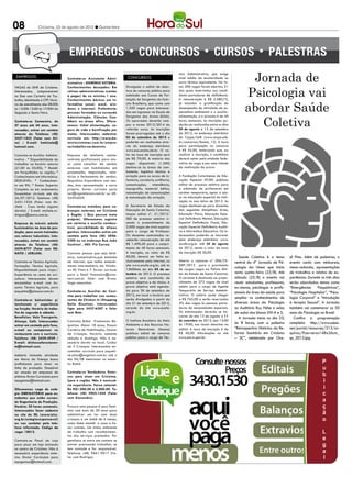 08               Criciúma, 23 de agosto de 2012 l Quinta-feira




                                                                                                                                                       Jornada de
                                                                                                           nico Administrativo, que exige
 EMPREGOS                          Contrata-se Assistente Admi-          CONCURSOS                         nível médio de escolaridade ou
                                   nistrativo - DOMÍNIO SISTEMA.                                           curso técnico equivalente. No to-


                                                                                                                                                      Psicologia vai
VAGAS do SINE de Criciúma.         Conhecimentos desejados: Em          Divulgado o edital de aber-        tal, 300 vagas foram abertas, 21
Interessados, comparecerem         rotinas administrativas (contas      tura do concurso público para      das quais reservadas aos candi-
no Sine com Carteira de Tra-       à pagar) de no mínimo 1 ano.         admissão aos Cursos de For-        datos portadores de deficiência.



                                                                                                                                                      abordar Saúde
balho, Identidade e CPF. Horá-     Conhecimentos básicos em in-         mação de Sargentos do Exér-        A remuneração é R$ 2.580,72,
rio de atendimento das 08:00h      formática (excel, word, win-         cito Brasileiro, que conta com     já incluídos a gratificação de
às 12:00h 13:00 às 17:00H de       dows e internet). Preferência:       1.350 vagas para interessa-        desempenho de atividade de es-
Segunda a Sexta Feira.             pessoas formadas ou cursando         dos em ingressar na Escola de      pecialista ambiental e o auxílio-


                                                                                                                                                         Coletiva
                                   Administração, Ciências Con-         Sargentos das Armas (EsSA).        alimentação, e a jornada é de 40
Contrata-se Camareira, de          tábeis ou áreas afins. Ofere-        Os aprovados deverão com-          horas semanais. As inscrições po-
27 anos até 44 anos. Inte-         cemos: ticket alimentação, se-       por a turma 2013/2014 do           derão ser realizadas entre os dias
ressadas, entrar em contato        guro de vida e bonificação por       referido curso. As inscrições      24 de agosto e 13 de setembro
através do Telefone: (48)          metas. Interessados cadastrar        foram prorrogadas até o dia        de 2012, no endereço eletrônico
3437-1822 (Falar com Ali-          currículo em: http://www.do-         03 de setembro de 2012 e           do Cespe/UnB (www.cespe.unb.
ne) / E-mail: hotelzata@           miniosistemas.com.br/empre-          poderão ser realizadas atra-       br/concursos/ibama_12). A taxa
hotmail.com.                       sa/trabalhe-na-dominio.              vés do endereço eletrônico         para participação no concurso
                                                                        www.esa.ensino.eb.br. O va-        é R$ 55,00, lembrando que, ao
Contrata-se Auxiliar Adminis-      Empresa de telefonia celular         lor da taxa de inscrição será      realizar a inscrição, o candidato
trativo . * Disponibilidade de     contrata profissionais para atu-     de R$ 70,00. A maioria das         deverá optar pela unidade fede-
trabalhar no horário noturno       ar como consultor de vendas          vagas disponíveis (1.200)          rativa da vaga e por uma cidade
(21:00 ás 05:00); * Residir        externas com habilidades em          destina-se às áreas de com-        de realização da prova.
em Forquilhinha ou região; *       prospecção, negociação, rela-        batente, logística técnica e
Conhecimento em Informática.       tórios e fechamento de vendas.       aviação para os cursos de in-      A Fundação Catarinense de Edu-
DESEJÁVEL: * Conhecimen-           Requisitos: Experiência com ven-     fantaria, cavalaria, artilharia,   cação Especial (FCEE) publicou
to em RH; * Ensino Superior        das, boa apresentação e carro        comunicações,      intendência,    edital de processo seletivo para
Completo ou em andamento;          próprio. Enviar currículo para       topografia, material bélico,       a admissão de professores em
Encaminhar cirriculo até dia       luci@sigatelecom.com.br ou 48-       manutenção de comunicações         caráter temporário, aptos a atu-
26/07/2012. Telefone: (48)         34394059.                            e manutenção de aviação.           ar na educação especial da insti-
3431-1026 (Falar com Mi-                                                                                   tuição no ano letivo de 2013. As
chele - Caso tenha alguma          Contrata-se motoboy para co-         A Secretaria de Estado da          vagas destinam-se para docentes
dúvida) / E-mail: michele.ro-      branças externas em Criciúma         Educação de Santa Catarina,        das seguintes disciplinas: Artes,
drigues@seara.com.br.              e Região ( Que possua moto           lançou edital nº. 21/2012/         Educação Física, Educação Espe-
                                   própria). Oferecemos registro        SED de processo seletivo vi-       cial Deficiência Mental, Educação
Empresa de móveis admite           em carteira e auxilio combus-        sando o preenchimento de           Especial Deficiência Visual, Edu-
funcionários na área de pro-       tível, possibilidade de ótimos       2.000 vagas de nível superior      cação Especial Deficiência Auditi-
dução, para serem treinados        ganhos. Interessados entrar em       para o cargo de Professor.         va e Informática Educativa. Os in-
nos setores industriais. Inte-     contato pelo fone (48) 3046-         Os docentes contratados re-        teressados poderão se inscrever
ressados, entrar em contato        5500 ou no endereço Rua João         ceberão remuneração de até         pelo endereço eletrônico www.
através do Telefone: (48)          Cechinel , 485- Pio Correa.          R$ 1.490,40 para o cumpri-         acafe.org.br até 24 de agosto
3439-8777 (Falar com RE-                                                mento de 40 horas semanais.        de 2012, sendo o valor da taxa
NATO / JORLAN).                    Contrato pessoa que seja dinâ-       A inscrição, no valor de R$        de inscrição R$ 30,00.
                                   mica, comunicativa,que entenda       50,00, deverá ser feita ex-                                                Saúde Coletiva é o tema        sil Pina. Além de palestras, o
Contrata-se Técnico Agrícola.      de internet, que tenha entendi-      clusivamente pela internet, no     Aberto o concurso nº 006/CE-         central da 4ª Jornada de Psi-     evento conta com minicursos,
Formação: Técnico Agrícola.        mento intermediário em Windo-        site www.acafe.org.br, até às      SIEP/2012 para o provimento
                                                                        15h00min do dia 05 de se-          de cargos vagos na Polícia Mili-
                                                                                                                                                cologia da Unesc que inicia       mesa-redonda, apresentações
Disponibilidade para viajar/       ws XP, Vista e 7. Enviar currículo
Experiência no ramo de avi-        para o Email financeiro@ccon-        tembro de 2012. O processo         tar do Estado de Santa Catarina.     nesta quinta-feira (23/8). Até    de trabalhos e relatos de ex-
cultura. Interessados devem        nect.com.br falar com Bruna.         seletivo será constituído de       O certame é destinado ao preen-      sábado (25/8) o evento vai        periências. Durante os três dias
encaminhar e-mail com As-          Vaga masculina.                      prova objetiva e de títulos. A     chimento de 272 vagas de nível       reunir estudantes, professores,   serão abordados temas como
sunto: Técnico Agrícola, para                                           prova objetiva está agenda-        médio para o cargo de Agente         ex-alunos, psicólogos e profis-   “Emergências Psiquiátricas”,
jaqueline@plasson.com.br.          Contrata-se Auxiliar de Cozi-        da para 30 de setembro de          Temporário de Serviço Adminis-
                                                                                                                                                sionais da área da saúde para     “Psicologia Hospitalar”, “Psico-
                                   nha para trabalhar nos restau-       2012, em local e horário que       trativo. O salário pode chegar
                                                                        serão divulgados a partir do       a R$ 765,00 e serão reservadas       ampliar os conhecimentos de       logia Corporal” e “Introdução
Contrata-se balconistas p/         rantes da Chicken In (Shopping
lanchonete c/ experiência          Della Giustina). Interessados        dia 21 de setembro de 2012,        5% das vagas às pessoas porta-       diversas áreas da Psicologia      à terapia Sexual”. A Jornada
na função. Horário de traba-       ligar para 3437-6207 e falar         através do site www.acafe.         doras de necessidades especiais.     no Auditório Ruy Hülse e salas    também vai comemorar os 50
lho de segunda à sábado.           com Bete.                            org.br.                            Os interessados deverão se ins-      de aulas dos blocos XXI-A e S.    anos da Psicologia no Brasil.
Benefícios: Vale Transporte,                                                                               crever do dia 13 de agosto a 11
                                                                                                                                                   A Jornada inicia no dia 23,       Confira a programação
Almoço, Café. Interessadas         Contrato: Babá - Freelancer. Re-     O Instituto Brasileiro do Meio     de setembro de 2012, das 13:00
                                                                        Ambiente e dos Recursos Na-        às 19:00, nos locais descritos no    às 8 horas, com a palestra        completa: http://www.unesc.
entrar em contado pelo fone,       quisitos: Maior 18 anos; Possuir
e-mail ou comparecer no            Carteira de Habilitação; Gostar      turais Renováveis (Ibama)          edital. A taxa de inscrição é de     “Retrospectiva Histórica da Re-   net/portal/resources/213/ar-
restaurante com o currículo.       de Crianças. Horário: somente        publicou edital de concurso        R$ 40,00. Informações no site        forma Sanitária em Criciúma       quivos/flyerverso148x26cm_
Telefone: (48) 3439-3939 /         sábado e domingo. Não é ne-          público para o cargo de Téc-       www.pm.sc.gov.br.                    – SC”, ministrada por Ora-        sp_2012.jpg
E-mail: dinhoscaferestaran-        cessário dormir no local. Cuidar
te@hotmail.com.                    de 3 Crianças. Interessadas en-
                                   caminhar curriculo para jaqueli-
Indústria iniciando atividade      ne.elias@angeloni.com.br até o
em Morro da Fumaça busca           dia 06/08 mencionar no assun-
profissionais para atuar na        to: Babá.
linha de produção. Desejável
ter atuado em empresas de          Contrata-se Vendedores Exter-
pláticos. Enviar Curriculum para   nos para atuar em Criciúma,
mpsgestao@hotmail.com.             Içara e região. Não é necessá-
                                   rio experiência. Faixa salarial:
Oferecemos vaga de está-           De R$1.000,00 à 2.000,00. Te-
gio OBRIGATÓRIO para es-           lefone: (48) 3902-1444 (Falar
tudantes que estão cursan-         com Alexandre).
do Engenharia de Produção.
Horário: 30 horas semanais.        Procuro uma pessoa d sexo femi-
Interessados fazer cadastro        nino com mais de 30 anos para
no site do IEL (www.ielsc.         administrar um lar com duas
org.br/estagioresponsavel)         crianças e um bebê de 6 meses,
ou nos contatar pelo tele-         como tbém mantêr a casa e fa-
fone informado. Código da          zer comida. Um ótimo ambiente
vaga: 18012.                       de trabalho com reconhecimen-
                                   tos dos serviços prestados. Por
Contrata-se Fiscal de Loja         gentileza só entre em contato se
para atuar em loja iniciando       estiver precisando trabalhar, se
no centro de Criciúma. Não é       tem vontade e for responsável.
necessário experiência ante-       Telefone: (48) 9661-9017 (Fa-
rior. Enviar Curriculum para       lar com Rodrigo).
mpsgestao@hotmail.com.
 
