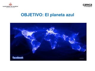 OBJETIVO: El planeta azul
 
