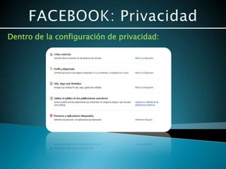 Dentro de la configuración de privacidad:
 