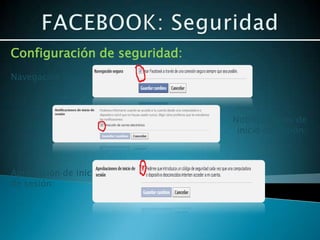 Configuración de seguridad:
Navegación segura:



                              Notificaciones de
                               inicio de sesión:



Aprobación de inicio
de sesión:
 