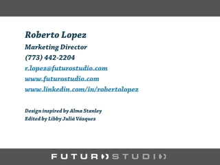 Roberto Lopez
FuturoStudio.com
Like Futuro Studio
Follow Futuro Studio
 