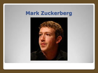 Mark Zuckerberg

 