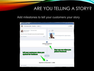 ARE YOU TELLING A STORY?
Add milestones to tell your customers your story
 