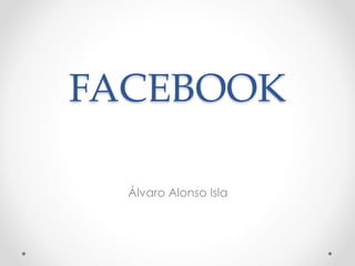 FACEBOOK
Álvaro Alonso Isla
 