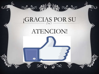 ¡GRACIAS POR SU
ATENCION!
 