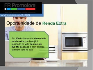 Em 2004 criamos um sistema de
renda extra que hoje já é
realidade na vida de mais de
200 Mil pessoas e com certeza
também será na sua.
Oportunidade de Renda Extra
www.frpromotora.com/45483242
 
