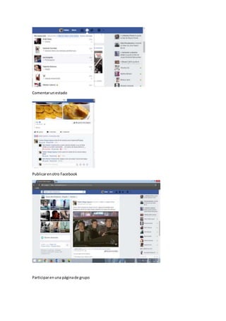 Comentarunestado
Publicarenotro Facebook
Participarenuna páginade grupo
 