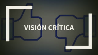 VISIÓN CRÍTICA
 