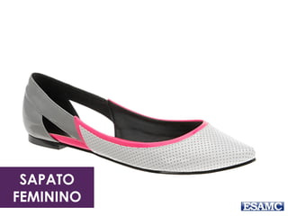 SAPATO
FEMININO
 