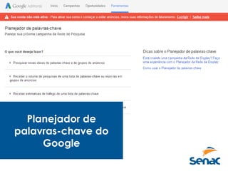 Planejador de
palavras-chave do
Google
 