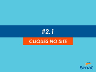 #2.1
CLIQUES NO SITE
 