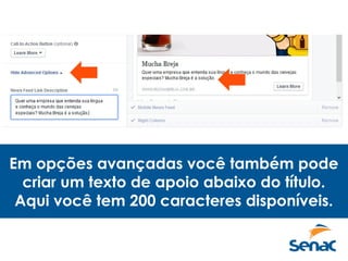 Em opções avançadas você também pode
criar um texto de apoio abaixo do título.
Aqui você tem 200 caracteres disponíveis.
 