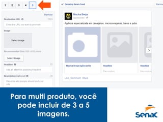 Para multi produto, você
pode incluir de 3 a 5
imagens.
 