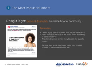 21
The Most Popular Numbers6
Doing it Right: General Assembly, an online tutorial community.
•	 Uses a highly specific num...