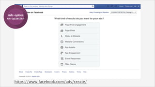 Ads opties
Training
Training
en opzetten

https://www.facebook.com/ads/create/

 
