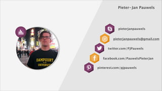 Pieter-Jan Pauwels

pieterjanpauwels
pieterjanpauwels@gmail.com
twitter.com/PJPauwels
facebook.com/PauwelsPieterJan
pinterest.com/pjpauwels

 