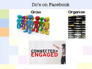Do’s on Facebook Grow Organize 
