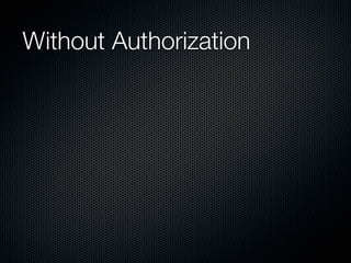 Without Authorization
 