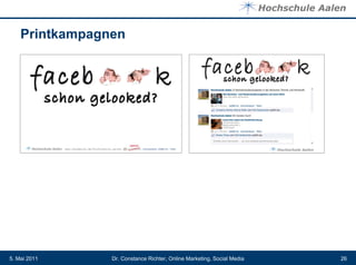 Printkampagnen




5. Mai 2011     Dr. Constance Richter, Online Marketing, Social Media   26
 
