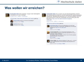 Was wollen wir erreichen?




5. Mai 2011      Dr. Constance Richter, Online Marketing, Social Media   32
 