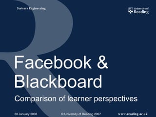 Facebook & Blackboard Comparison of learner perspectives 29 May 2009 
