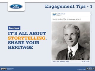 Engagement Tips - 1




   IT’S ALL ABOUT
   STORYTELLING.
   SHARE YOUR
   HERITAGE



Jeroen van der Schenk
Socialbites.com
 