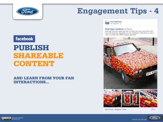 Engagement Tips - 4



   PUBLISH
   SHAREABLE
   CONTENT
   AND LEARN FROM YOUR FAN
   INTERACTIONS...




Jeroen van der Schenk
Socialbites.com
 