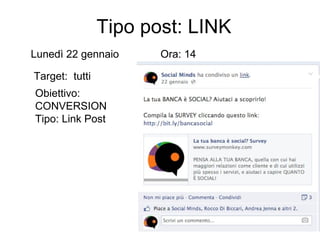 Tipo post: LINK
Lunedì 22 gennaio
Target: tutti
Obiettivo:
CONVERSION
Tipo: Link Post

Ora: 14

 