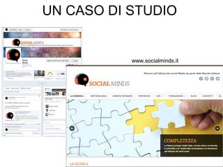UN CASO DI STUDIO

www.socialminds.it

 