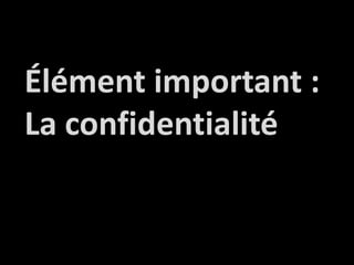 Élément important : La confidentialité